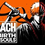 تریلر جدیدی از بازی BLEACH Rebirth of Souls منتشر شد