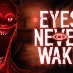 در بازی ترسناک Eyes Never Wake، هیولا می‌تواند شما را از طریق وب‌کم ببیند