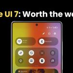 آیا One UI 7 سامسونگ ارزش انتظار دارد؟