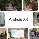 گوگل هنوز چیزی برای ارائه در مورد Android XR ندارد