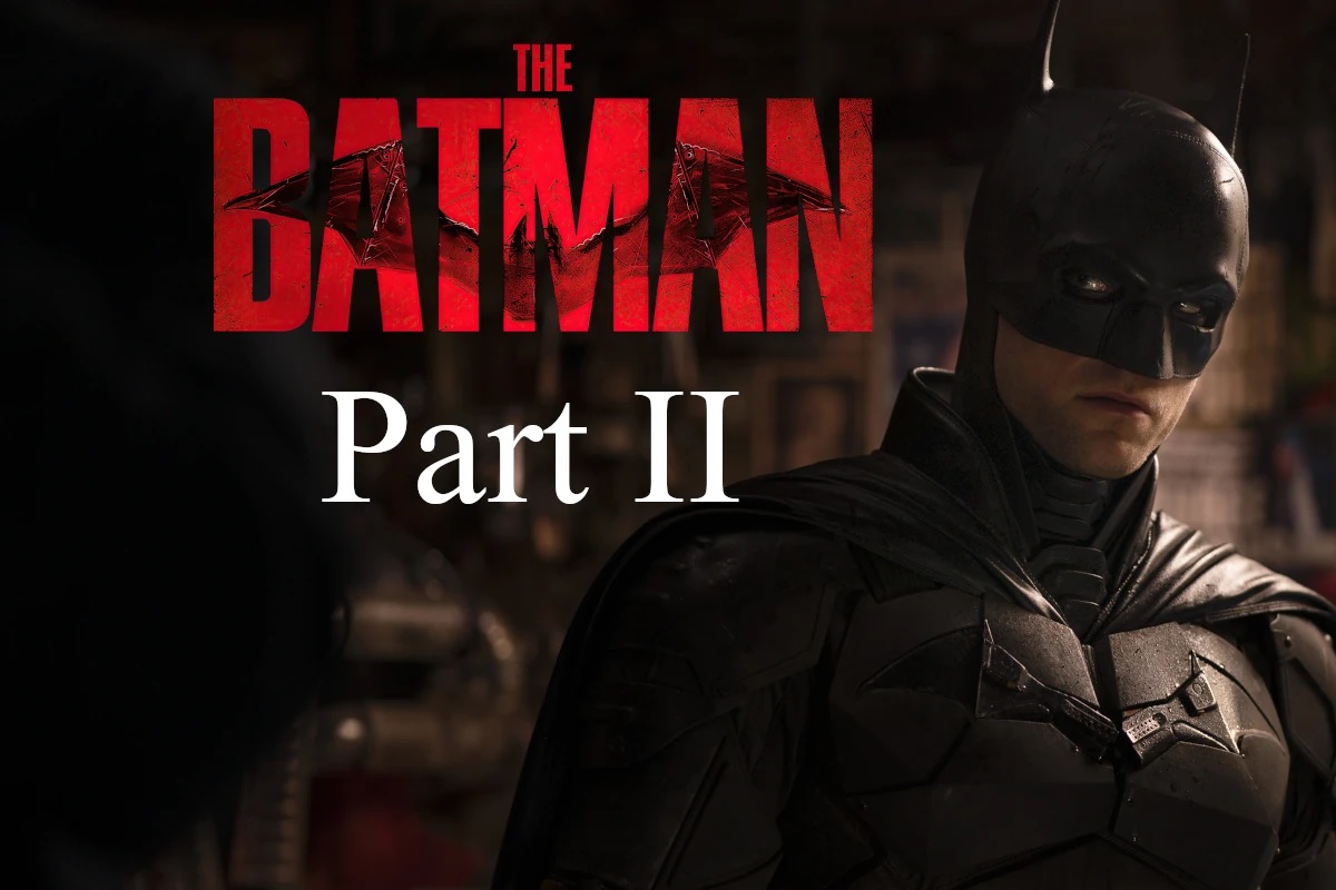 فیلم‌نامه فیلم The Batman: Part II احتمالاً تا پایان ماه آماده می‌شود