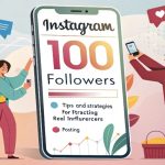 چگونه ۱۰۰ کا فالوور واقعی در اینستاگرام جذب کنیم؟