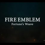 نینتندو از بازی Fire Emblem: Fortune’s Weave رونمایی کرد