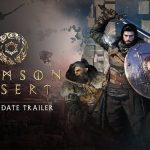 با انتشار تریلری تاریخ عرضه Crimson Desert مشخص شد