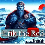 داستان واقعی اریک سرخ؛ جسورترین دریانورد عصر وایکینگها