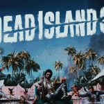 بازی Dead Island 3 برای عرضه در سال ۲۰۲۸ مراحل توسعه را سپری می‌کند