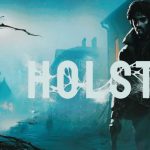 تریلر جدیدی از گیم‌پلی بازی ترسناک Holstin منتشر شد